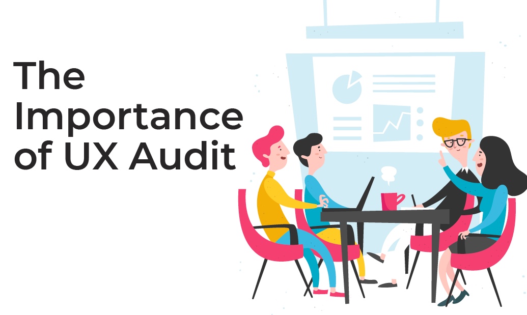 UX audit is vital for the improvement of your website or digital product