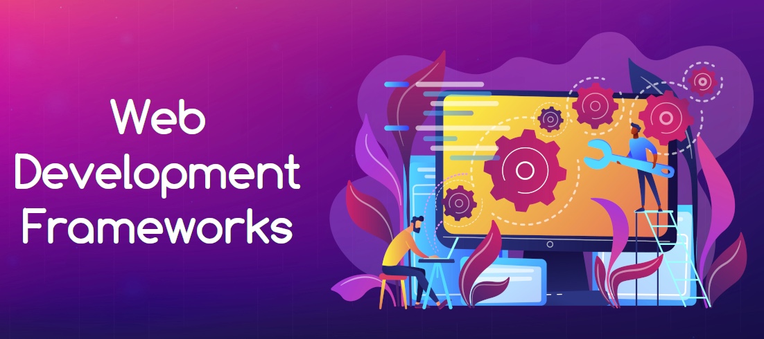 Web development frameworks are the foundation of any web development project